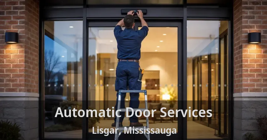 Automatic Door Services Lisgar, Mississauga - ON