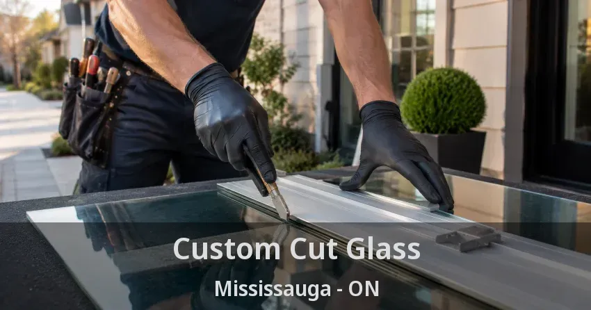 Custom Cut Glass Mississauga - ON