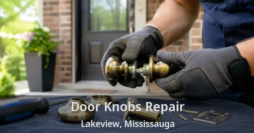 Door Knobs Repair Lakeview, Mississauga - ON