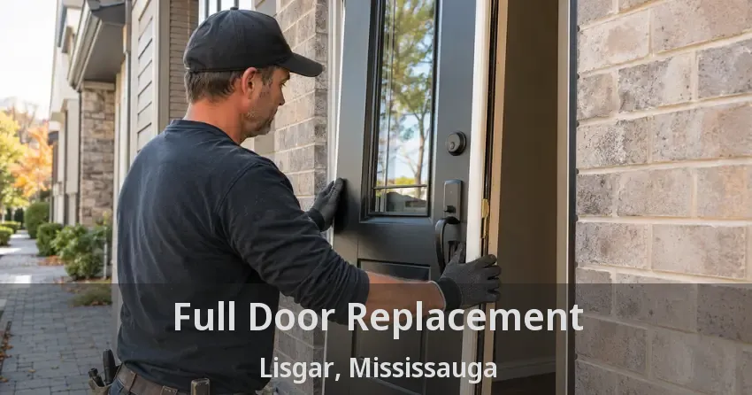 Full Door Replacement Lisgar, Mississauga - ON