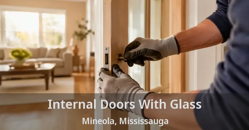 Internal Doors With Glass Mineola, Mississauga - ON