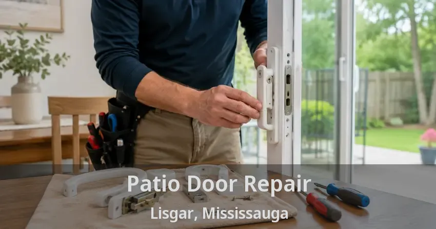 Patio Door Repair Lisgar, Mississauga - ON