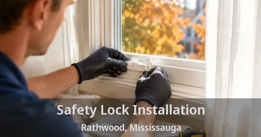 Safety Lock Installation Rathwood, Mississauga - ON