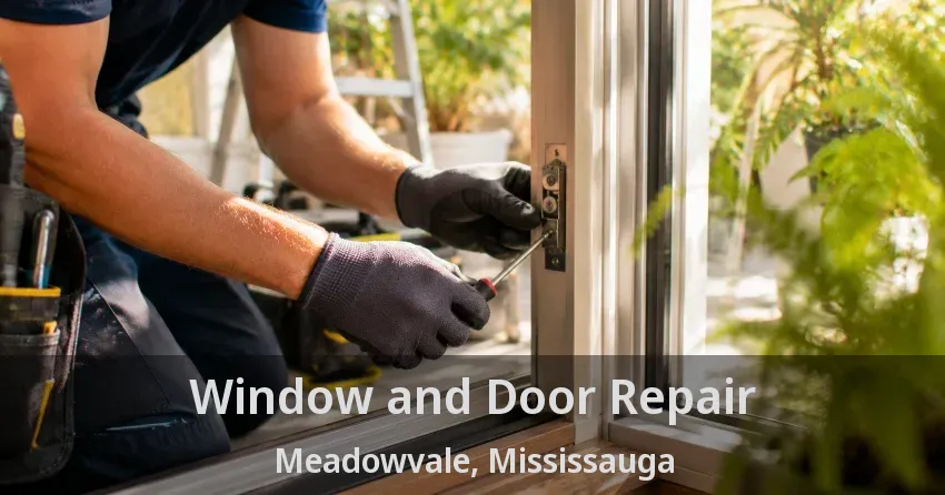 Window and Door Repair Meadowvale, Mississauga - ON