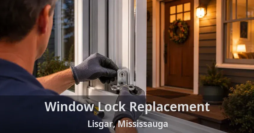 Window Lock Replacement Lisgar, Mississauga - ON