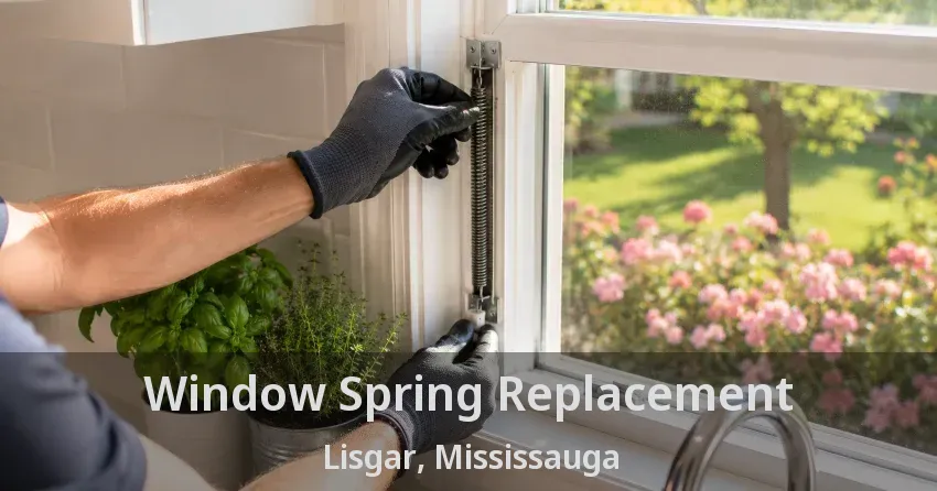 Window Spring Replacement Lisgar, Mississauga - ON